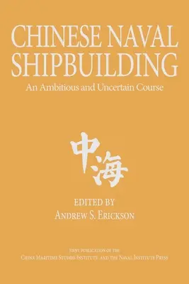 La construcción naval china: Un rumbo ambicioso e incierto - Chinese Naval Shipbuilding: An Ambitious and Uncertain Course