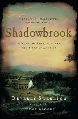 Shadowbrook: Una novela de amor, guerra y el nacimiento de América - Shadowbrook: A Novel of Love, War, and the Birth of America