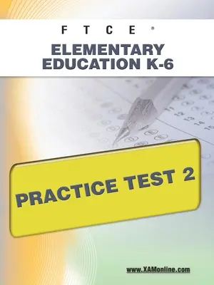 FTCE Educación Primaria K-6 Examen de Práctica 2 - FTCE Elementary Education K-6 Practice Test 2