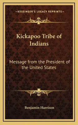 Tribu de indios Kickapoo: Mensaje del Presidente de los Estados Unidos - Kickapoo Tribe of Indians: Message from the President of the United States