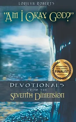 ¿Estoy bien, Dios? Devocionales de la Séptima Dimensión - Am I Okay, God?: Devotionals From the Seventh Dimension