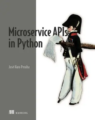 Microservice APIs: Usando Python, Flask, Fastapi, Openapi y más - Microservice APIs: Using Python, Flask, Fastapi, Openapi and More