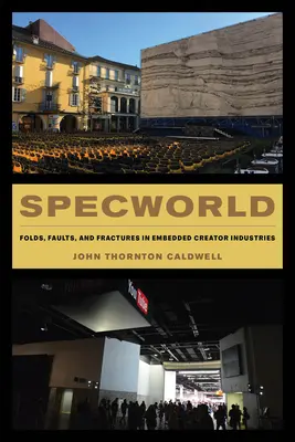 Specworld: Folds, Faults, and Fractures in Embedded Creator Industries (Pliegues, fallos y fracturas en las industrias creadoras incrustadas) - Specworld: Folds, Faults, and Fractures in Embedded Creator Industries