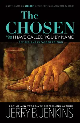 Los elegidos: Te he llamado por tu nombre (revisada y ampliada): Una novela basada en la primera temporada de la aclamada serie de televisión - The Chosen: I Have Called You by Name (Revised & Expanded): A Novel Based on Season 1 of the Critically Acclaimed TV Series