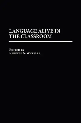 La lengua viva en el aula - Language Alive in the Classroom