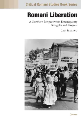 Liberación romaní: Una perspectiva nórdica sobre las luchas y el progreso emancipatorio - Romani Liberation: A Northern Perspective on Emancipatory Struggles and Progress
