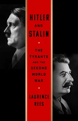 Hitler y Stalin Los Tiranos y la Segunda Guerra Mundial - Hitler and Stalin: The Tyrants and the Second World War