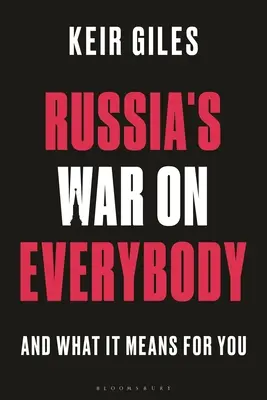 La guerra de Rusia contra todos: Y Lo Que Significa Para Usted - Russia's War on Everybody: And What It Means for You