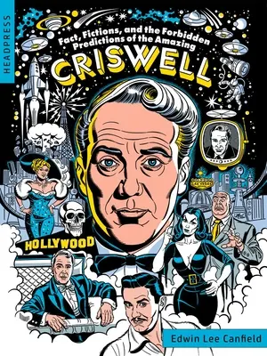 Realidad, ficción y las predicciones prohibidas del asombroso Criswell - Fact, Fictions, and the Forbidden Predictions of the Amazing Criswell