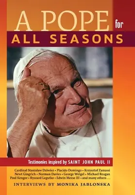 Un Papa para todas las estaciones: Testimonios inspirados en San Juan Pablo II - A Pope for All Seasons: Testimonies Inspired by Saint John Paul II