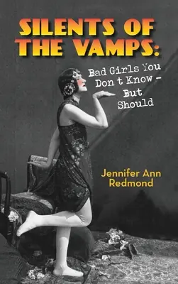 Silents of the Vamps: Chicas malas que no conoces, pero deberías (tapa dura) - Silents of the Vamps: Bad Girls You Don't Know - But Should (hardback)