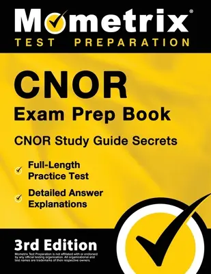 Cnor Exam Prep Book - Cnor Study Guide Secrets, Full-Length Practice Test, Detailed Answer Explanations: [3ª Edición] - Cnor Exam Prep Book - Cnor Study Guide Secrets, Full-Length Practice Test, Detailed Answer Explanations: [3rd Edition]