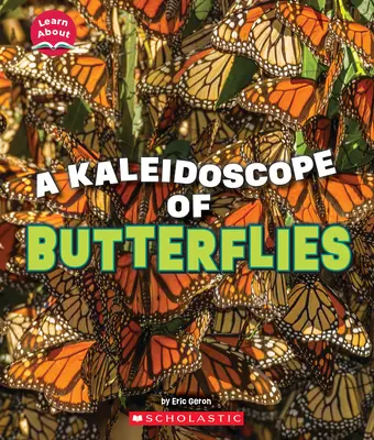 Un caleidoscopio de mariposas (Aprende sobre los animales) - A Kaleidoscope of Butterflies (Learn About: Animals)