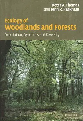 Ecology of Woodlands and Forests: Descripción, dinámica y diversidad - Ecology of Woodlands and Forests: Description, Dynamics and Diversity