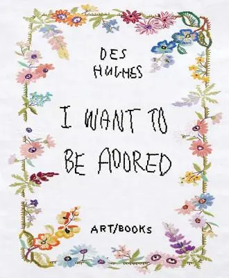 Des Hughes Quiero que me adoren - Des Hughes: I Want to Be Adored