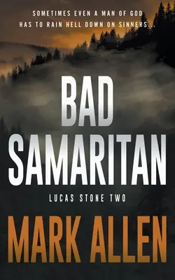 El mal samaritano: Una novela de Lucas Stone y Primal Justice - Bad Samaritan: A Lucas Stone / Primal Justice Novel