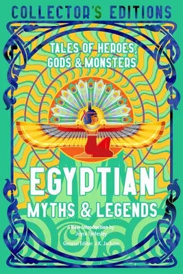 Mitos y leyendas egipcios: Historias de héroes, dioses y monstruos - Egyptian Myths & Legends: Tales of Heroes, Gods & Monsters