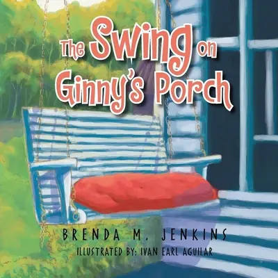 El columpio del porche de Ginny - The Swing on Ginny's Porch