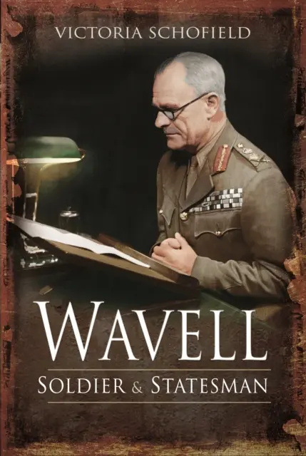 Wavell: Soldado y estadista - Wavell: Soldier and Statesman