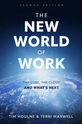 El nuevo mundo del trabajo Segunda edición: El cubo, la nube y lo que está por venir - The New World of Work Second Edition: The Cube, the Cloud and What's Next