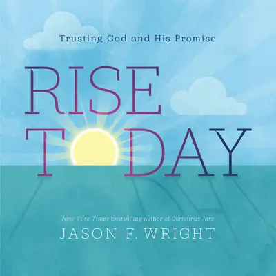 Levántate Hoy Confiar en Dios y en su promesa - Rise Today: Trusting God and His Promise