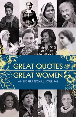 Diario de grandes citas de grandes mujeres: Un diario inspirador - Great Quotes from Great Women Journal: An Inspirational Journal