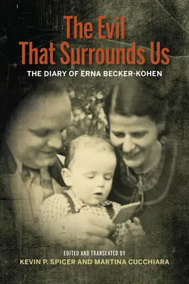 El mal que nos rodea: Las memorias de Erna Becker-Kohen sobre la Segunda Guerra Mundial - The Evil That Surrounds Us: The WWII Memoir of Erna Becker-Kohen