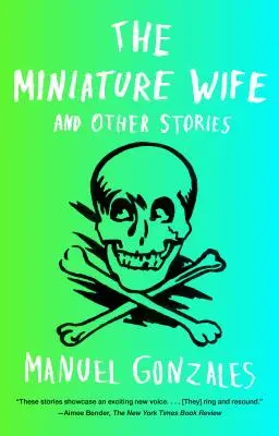 La esposa en miniatura: y otros relatos - The Miniature Wife: And Other Stories