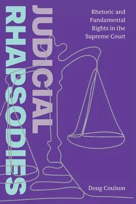 Rapsodias judiciales: Retórica y derechos fundamentales en el Tribunal Supremo - Judicial Rhapsodies: Rhetoric and Fundamental Rights in the Supreme Court