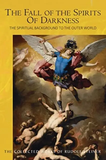 La Caída de los Espíritus de las Tinieblas: El trasfondo espiritual del mundo exterior: Los seres espirituales y sus efectos (Cw 177) - The Fall of the Spirits of Darkness: The Spiritual Background to the Outer World: Spiritual Beings and Their Effects (Cw 177)