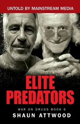 Depredadores de élite: De Jimmy Savile y Lord Mountbatten a Jeffrey Epstein y Ghislaine Maxwell - Elite Predators: From Jimmy Savile and Lord Mountbatten to Jeffrey Epstein and Ghislaine Maxwell