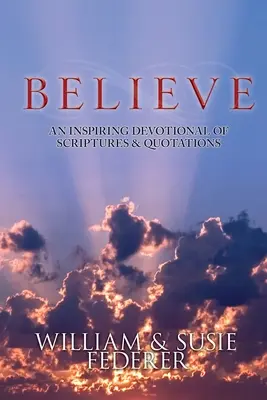 CREER - Un devocional inspirador de escrituras y citas - BELIEVE - An Inspiring Devotional of Scriptures & Quotations