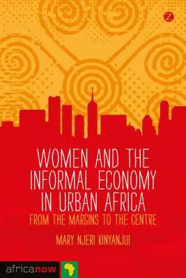 Las mujeres y la economía informal en el África urbana - Women and the Informal Economy in Urban Africa