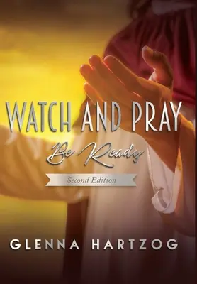 Watch and Pray: Prepárate : Segunda edición - Watch and Pray: Be Ready : Second Edition