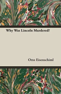 ¿Por qué asesinaron a Lincoln? - Why Was Lincoln Murdered?