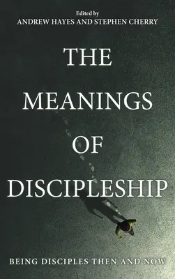 El significado del discipulado - The Meanings of Discipleship