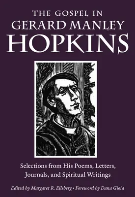 El Evangelio en Gerard Manley Hopkins: Selecciones de sus poemas, cartas, diarios y escritos espirituales - The Gospel in Gerard Manley Hopkins: Selections from His Poems, Letters, Journals, and Spiritual Writings