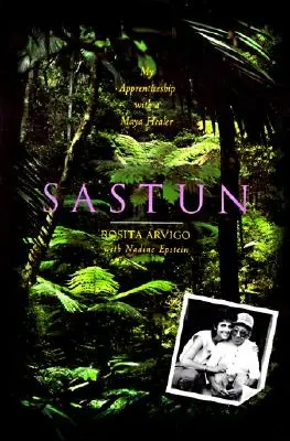 Sastun: Mi aprendizaje con un curandero maya - Sastun: My Apprenticeship with a Maya Healer