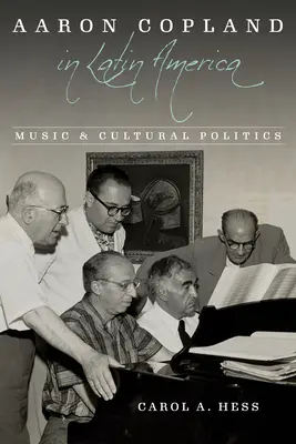 Aaron Copland en América Latina: Música y política cultural - Aaron Copland in Latin America: Music and Cultural Politics