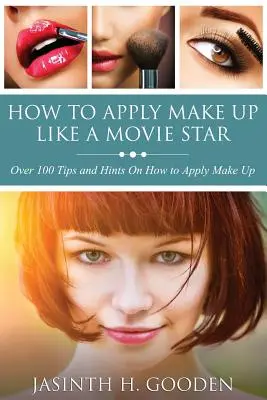 Cómo maquillarse como en las películas - How to Apply Make Up Like in the Movies