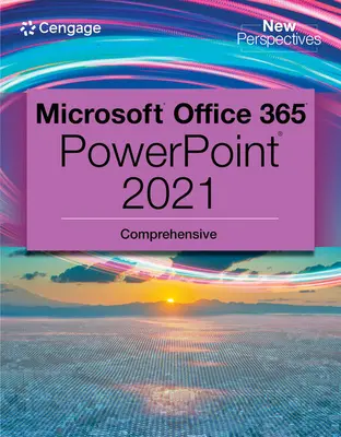 Colección Nuevas Perspectivas, Microsoft 365 y PowerPoint 2021 Completo - New Perspectives Collection, Microsoft 365 & PowerPoint 2021 Comprehensive
