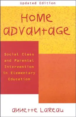 La ventaja del hogar: Clase social e intervención parental en la educación primaria - Home Advantage: Social Class and Parental Intervention in Elementary Education