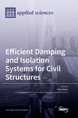 Sistemas eficientes de amortiguación y aislamiento para estructuras civiles - Efficient Damping and Isolation Systems for Civil Structures