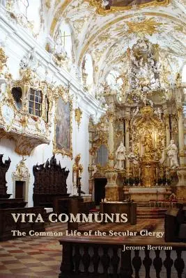 Vita Communis: La vida común del clero secular - Vita Communis: The Common Life of the Secular Clergy