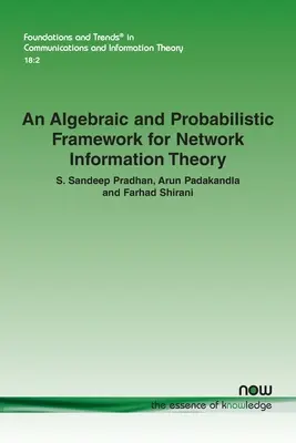 Un marco algebraico y probabilístico para la teoría de la información en red - An Algebraic and Probabilistic Framework for Network Information Theory