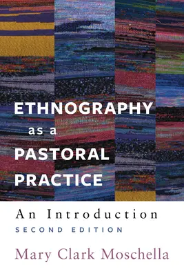 La etnografía como práctica pastoral: Una introducción - Ethnography as a Pastoral Practice: An Introduction