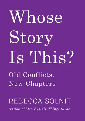 ¿De quién es esta historia? Viejos conflictos, nuevos capítulos - Whose Story Is This?: Old Conflicts, New Chapters