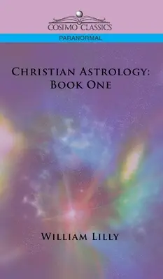 Astrología Cristiana: Libro Uno - Christian Astrology: Book One