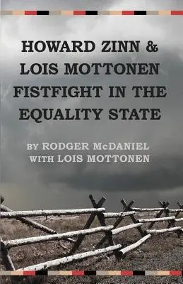 Howard Zinn y Lois Mottonen Fistfight en el Estado de la Igualdad - Howard Zinn and Lois Mottonen Fistfight in the Equality State