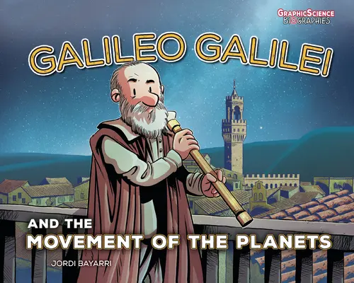 Galileo Galilei y el movimiento de los planetas - Galileo Galilei and the Movement of the Planets